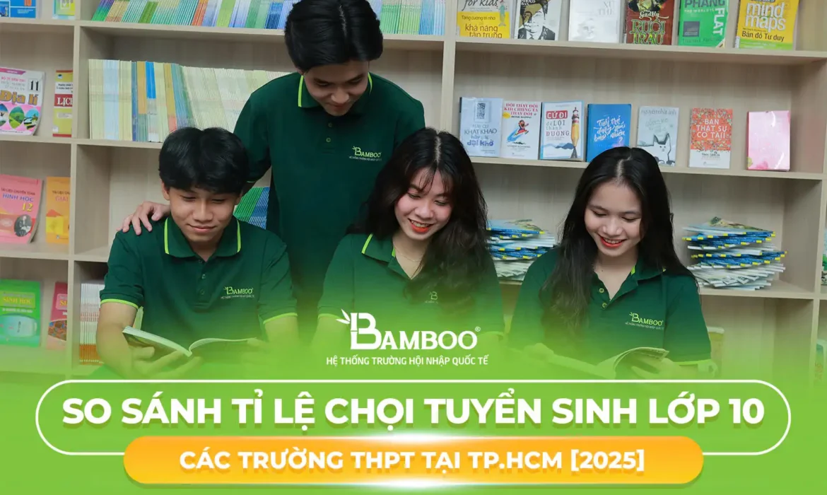 So Sánh Tỉ Lệ Chọi Tuyển Sinh Lớp 10 Các Trường THPT Tại TP.HCM [2025]