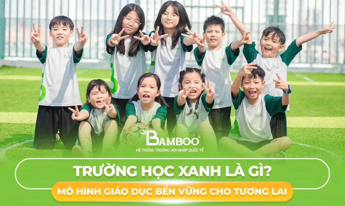 Trường học xanh là gì