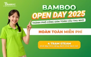 BAMBOO OPEN DAY 2025 - KHÁM PHÁ THÀNH PHỐ “CÔNG DÂN TOÀN CẦU” 