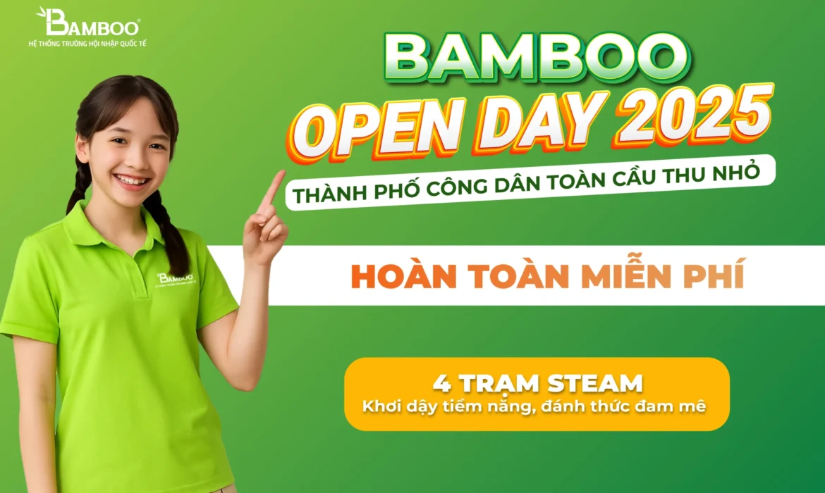 BAMBOO OPEN DAY 2025 - KHÁM PHÁ THÀNH PHỐ “CÔNG DÂN TOÀN CẦU”