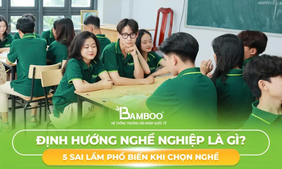 Định Hướng Nghề Nghiệp Là Gì? 5 Sai Lầm Phổ Biến Khi Chọn Nghề
