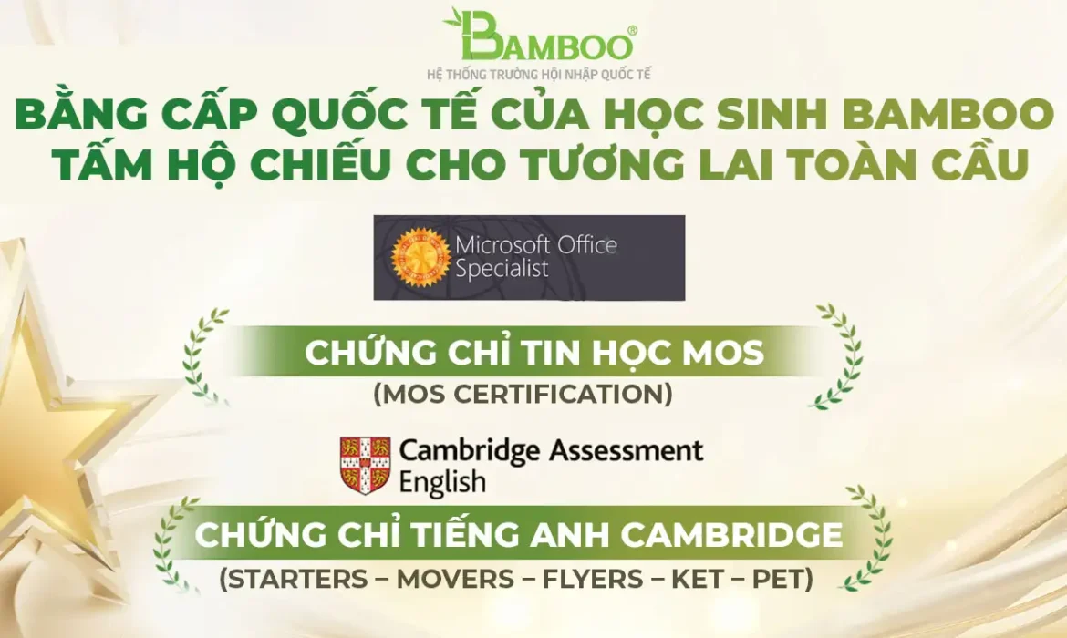 BẰNG CẤP QUỐC TẾ CỦA HỌC SINH BAMBOO – TẤM HỘ CHIẾU CHO TƯƠNG LAI TOÀN CẦU 