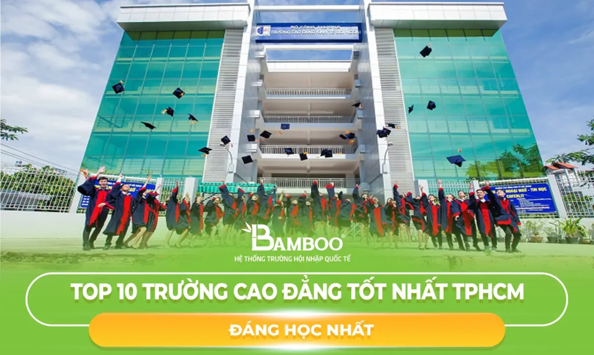 Top 10 Trường Cao Đẳng Tốt Nhất TPHCM Đáng Học Nhất