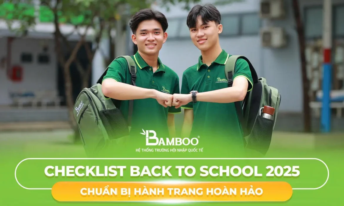 Checklist Back to School 2025: Hành Trang Chuẩn Bị Nhập Học
