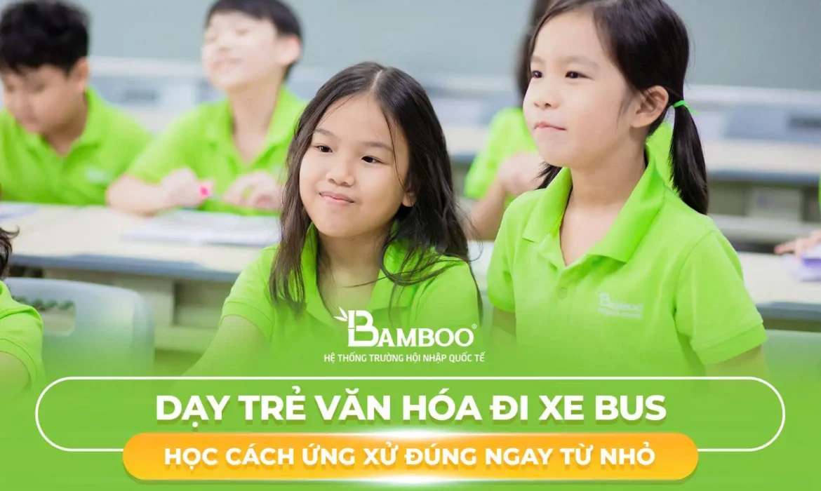 Dạy Trẻ Văn Hóa Đi Xe Bus