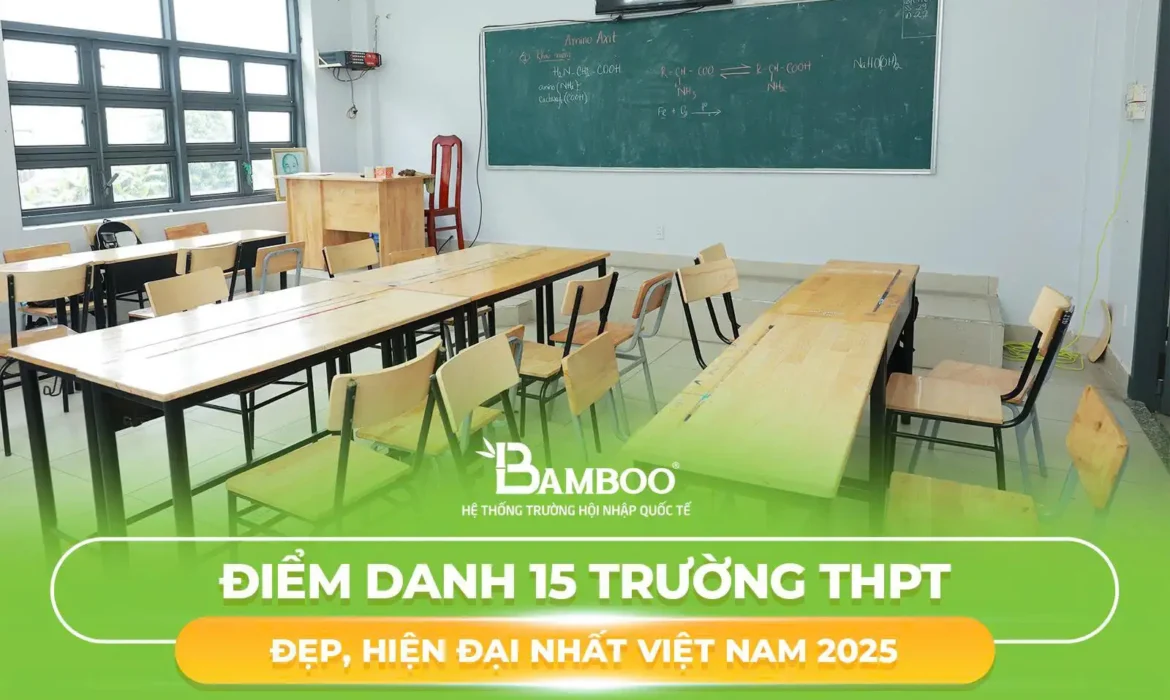 Điểm Danh 15 Trường THPT Đẹp, Hiện Đại Nhất Việt Nam Mới Nhất 2025