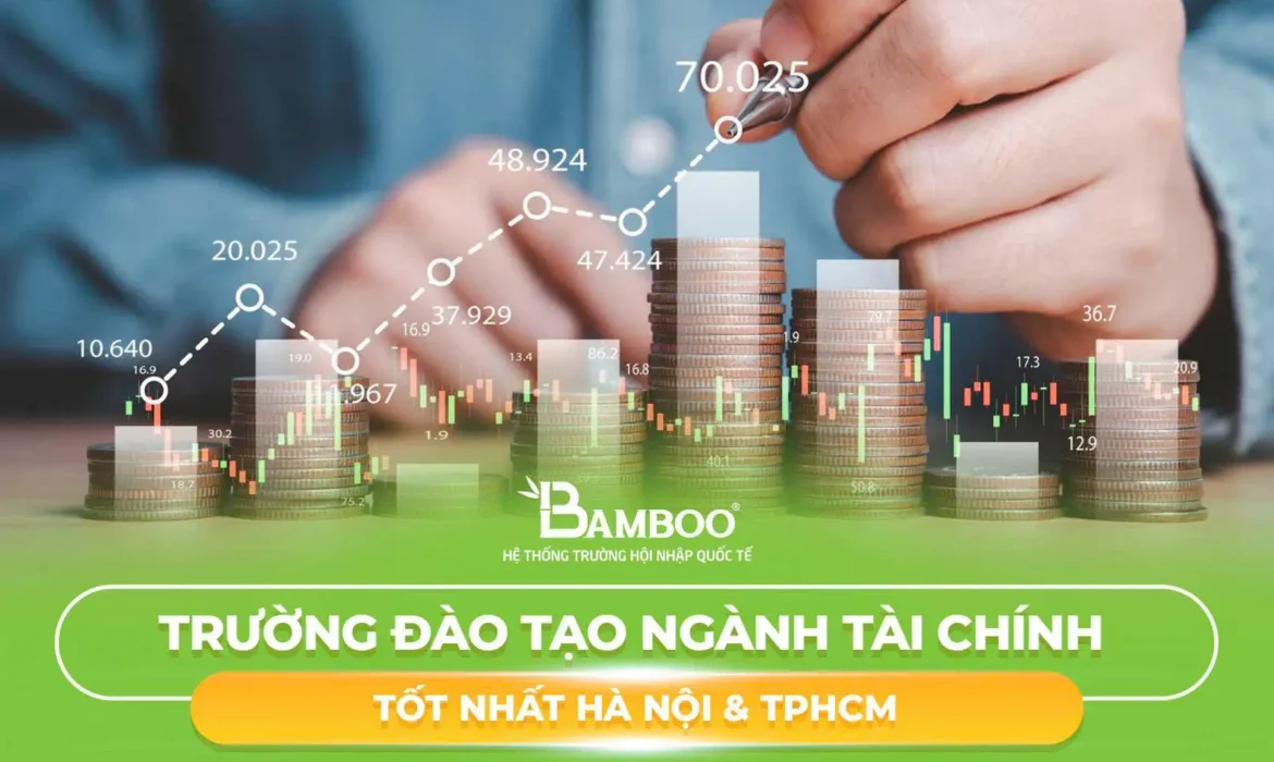 Trường đào tạo ngành tài chính tốt nhất Hà Nội & TPHCM