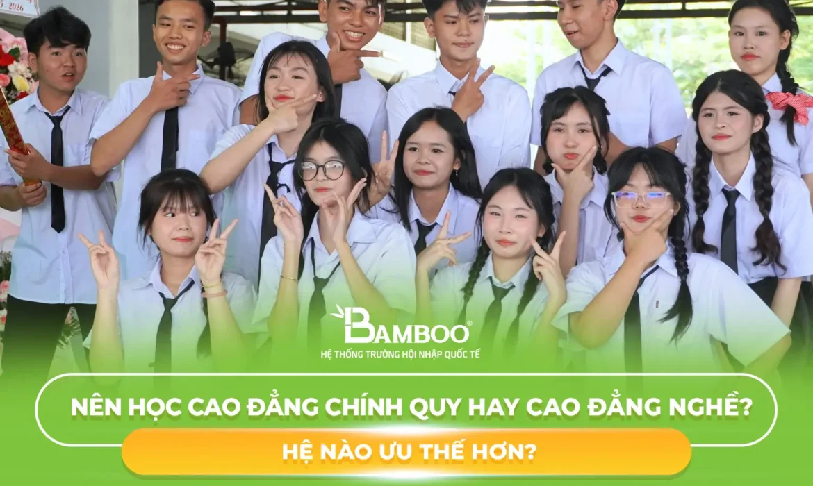 Nên Học Cao Đẳng Chính Quy Hay Cao Đẳng Nghề? Hệ Nào Ưu Thế Hơn?