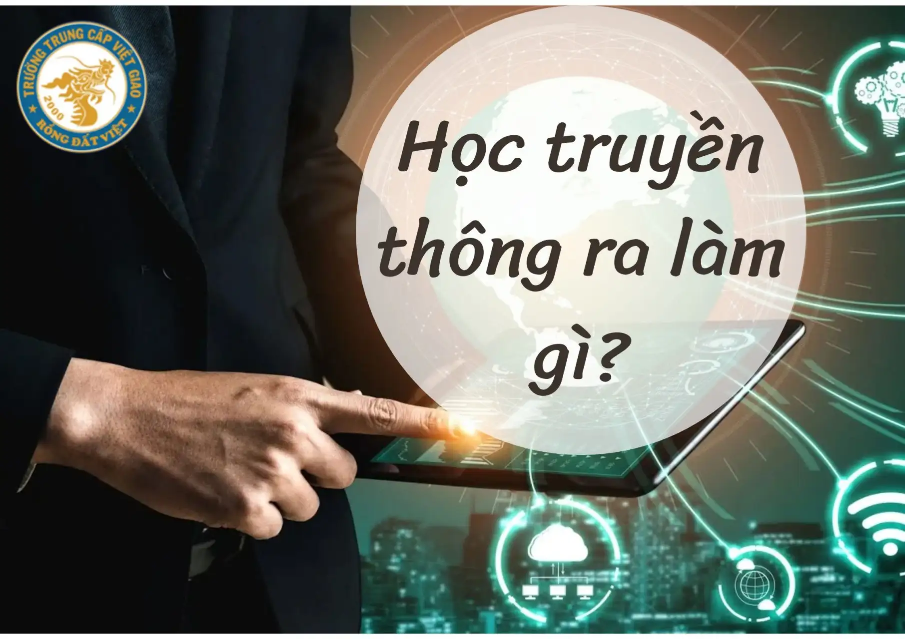 Ngành truyền thông là gì – 7 việc làm hot sau tốt nghiệp