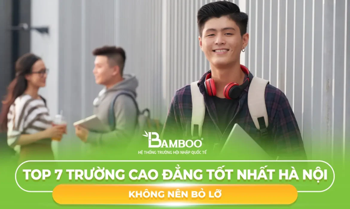 Top 7 Trường Cao Đẳng Tốt Nhất Hà Nội