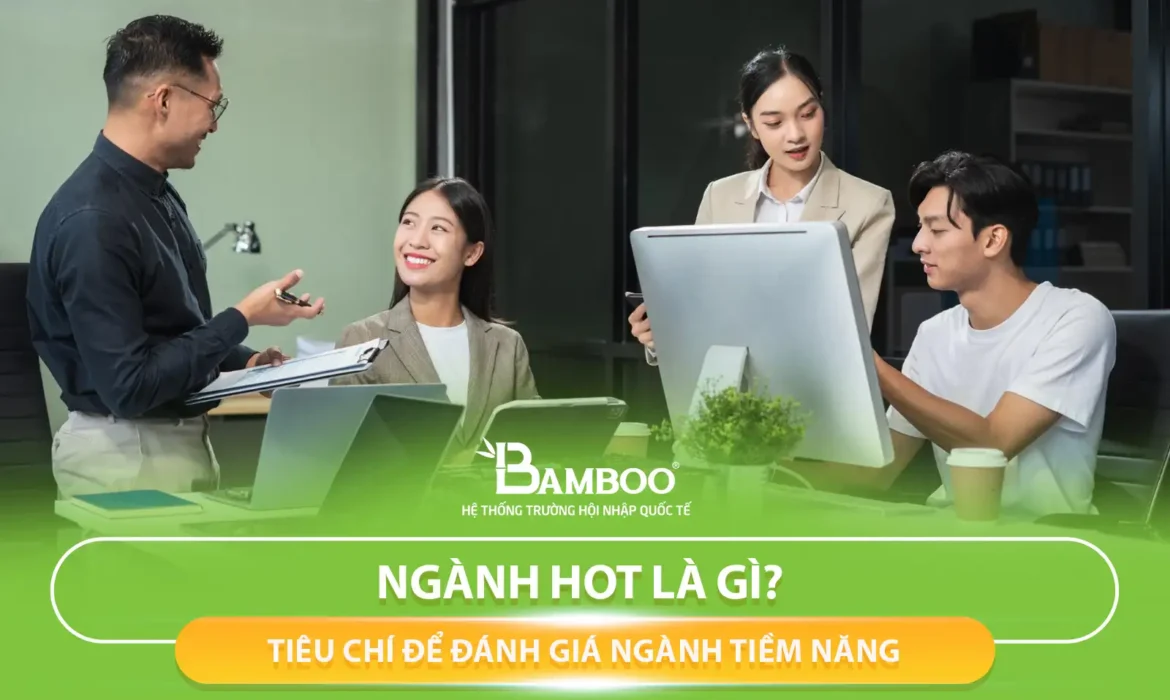 Ngành hot là gì? Tiêu chí để đánh giá ngành tiềm năng