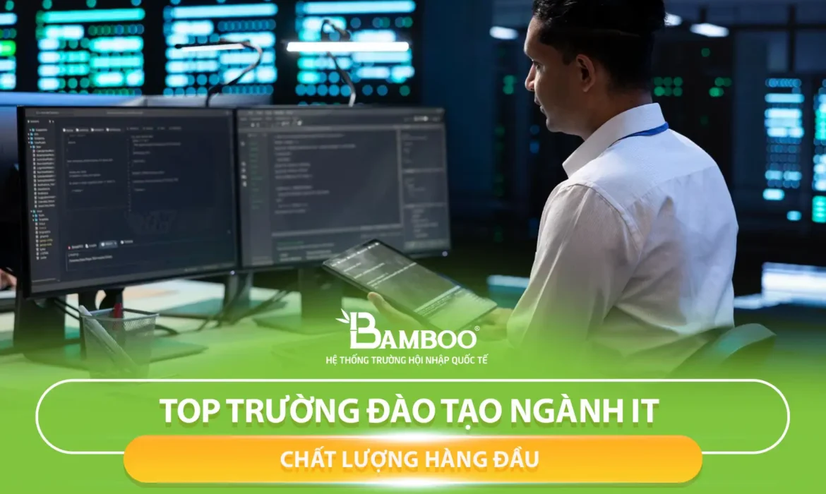 TOP trường đào tạo ngành IT chất lượng hàng đầu