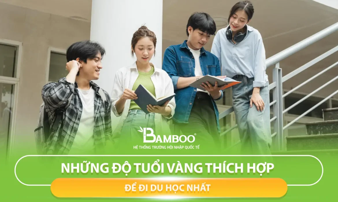 Những độ tuổi vàng thích hợp để đi du học nhất