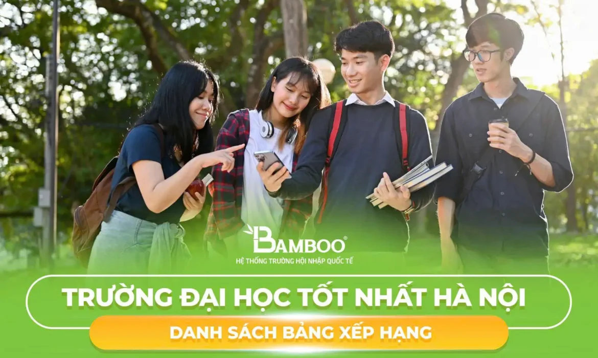 Trường Đại Học Tốt Nhất Hà Nội – Bảng Xếp Hạng [2025]