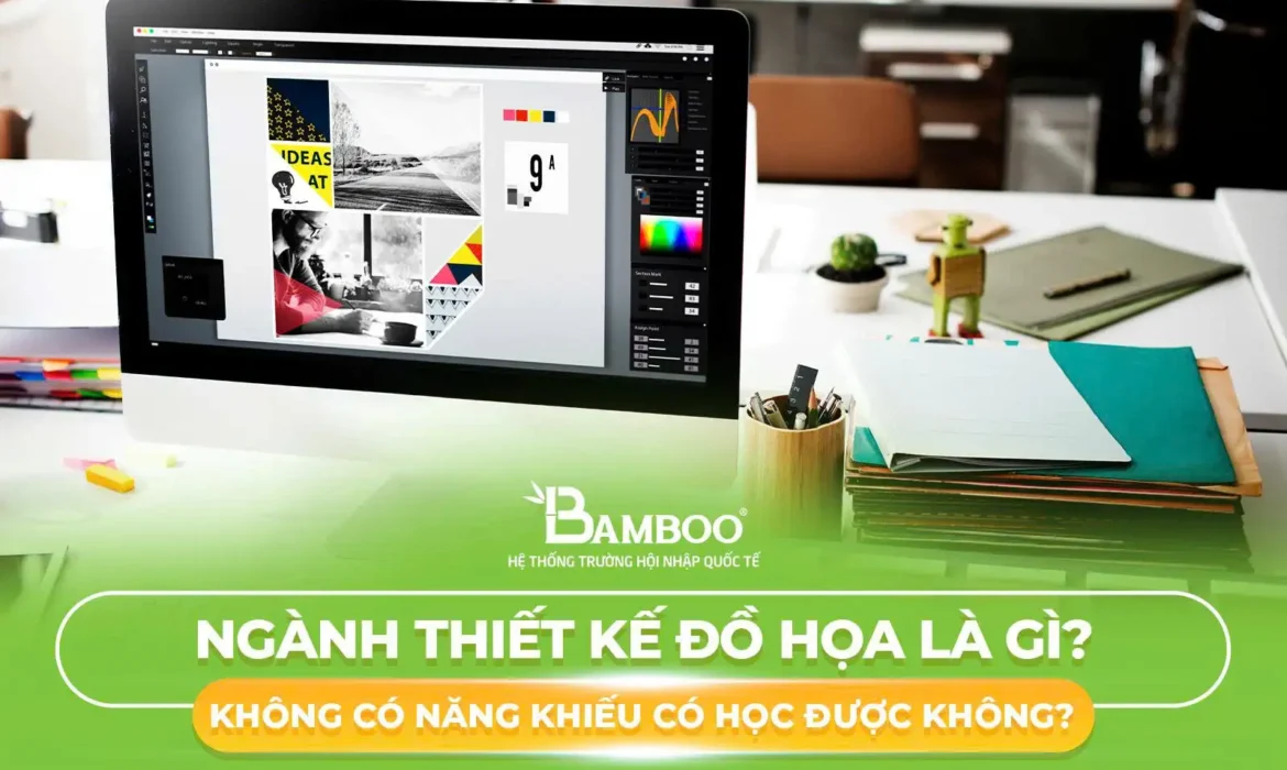 Ngành Thiết Kế Đồ Họa Là Gì? Không Có Năng Khiếu Có Học Được Không?