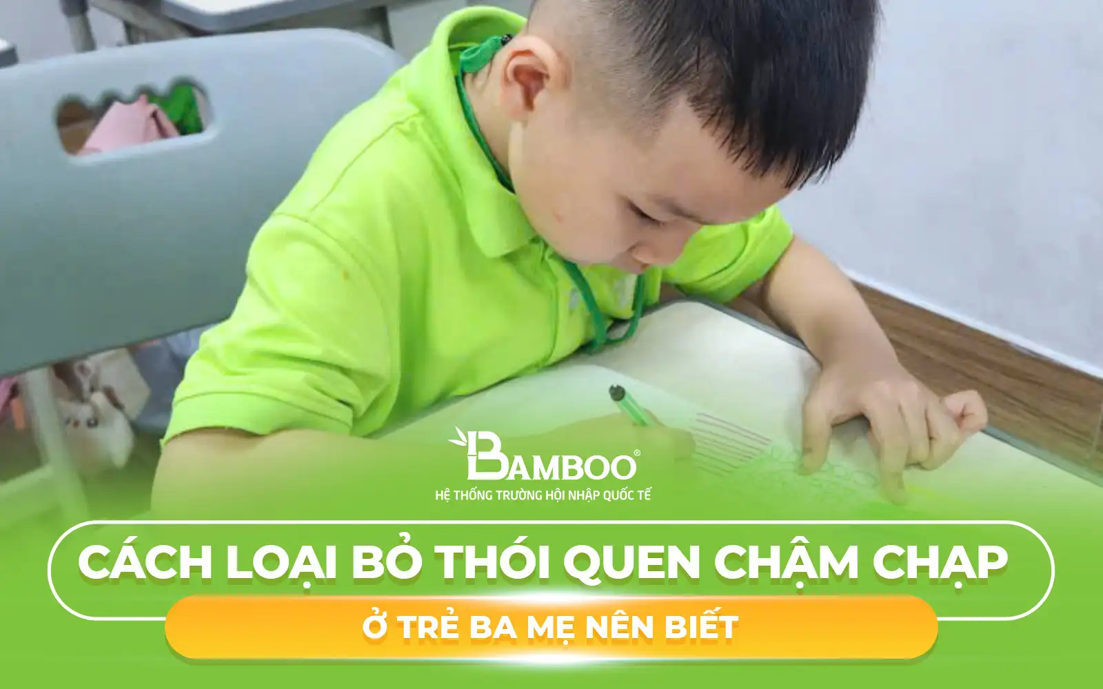 Cách Loại Bỏ Thói Quen Chậm Chạp Ở Trẻ Ba Mẹ Nên Biết