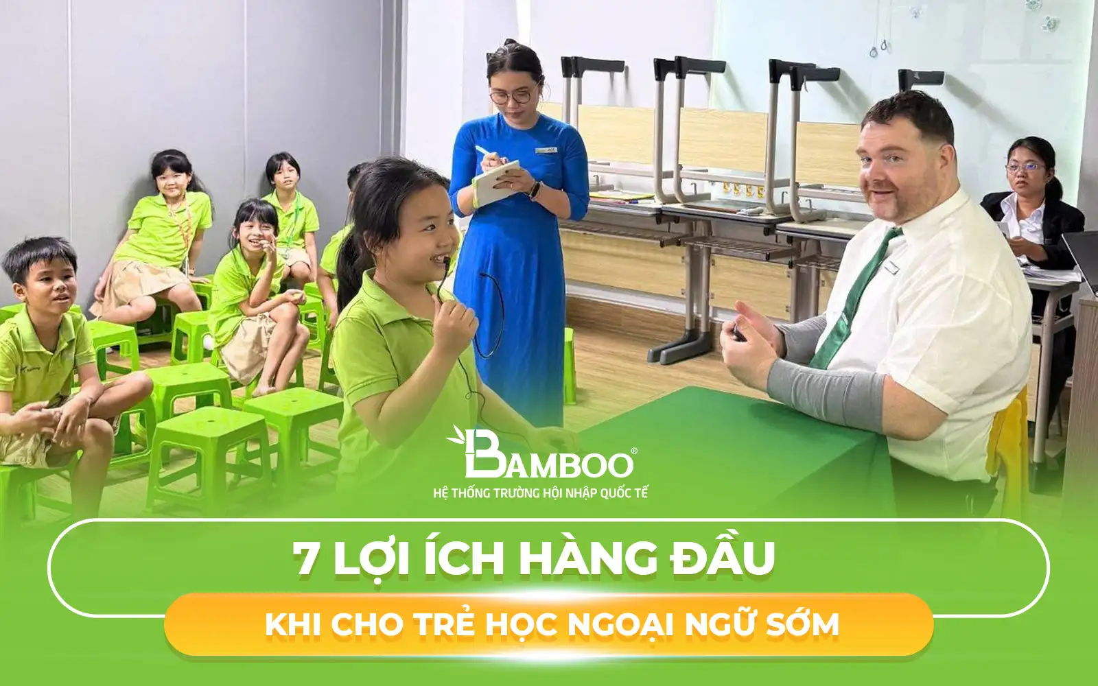 7 Lợi Ích Hàng Đầu Khi Cho Trẻ Học Ngoại Ngữ Sớm