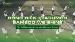MÀN FLASHMOB ĐÁNG YÊU KHUẤY ĐỘNG CẢ SÂN TRƯỜNG BAMBOO 