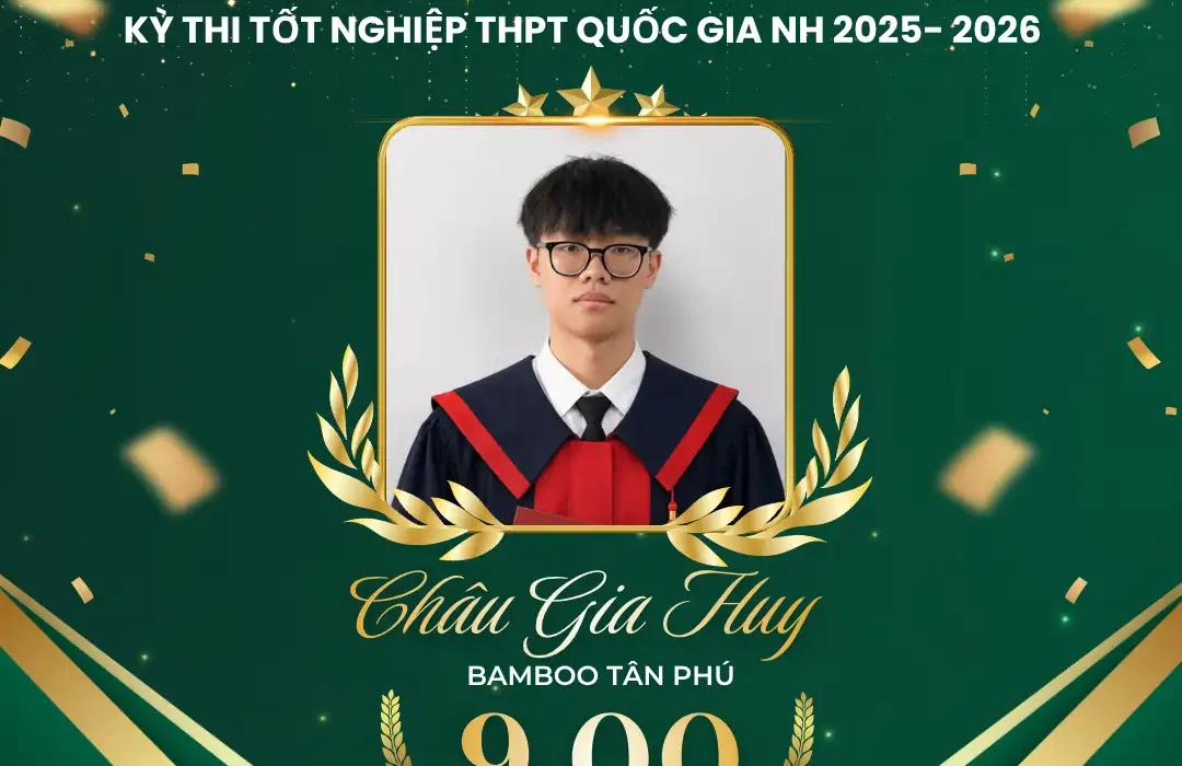 BAMBOO SCHOOL VINH DANH HỌC SINH ĐẠT THÀNH TÍCH CAO TRONG KỲ THI TỐT NGHIỆP THPT NĂM 2026