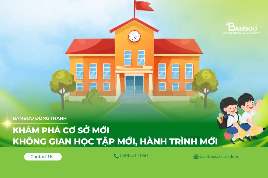 Khám phá cơ sở mới Bamboo Đông Thạnh tại 460 Trịnh Thị Miếng, TP.HCM với lớp học, thư viện, phòng tin học và phòng thực hành hiện đại.