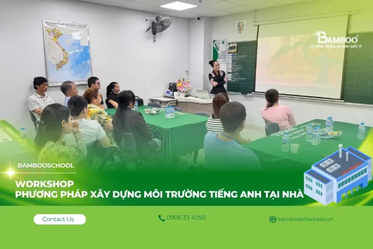 Workshop “Phương pháp xây dựng môi trường Tiếng Anh tại nhà” – Đồng hành cùng con học Tiếng Anh tự nhiên mỗi ngày