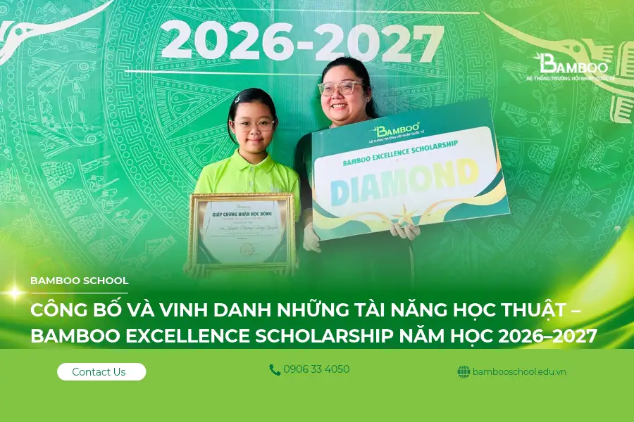 Bamboo School vinh danh học sinh đạt học bổng Excellence 2026–2027